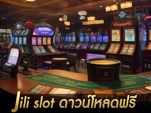 jili slot ดาวน์โหลดฟรี